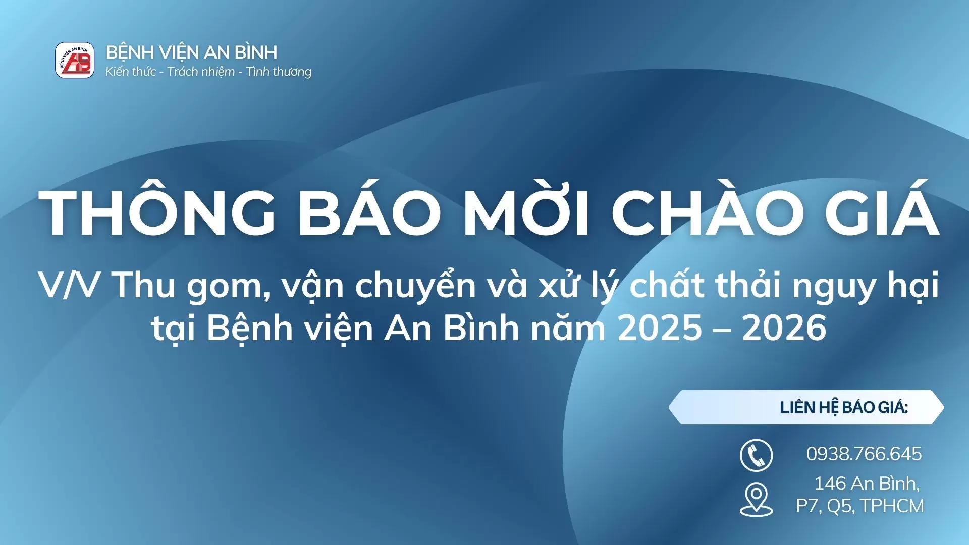 Thông báo mời chào giá dịch vụ Thu gom, vận chuyển và xử lý chất thải lây nhiễm tại Bệnh viện An Bình năm 2025 – 2026Thông báo mời chào giá