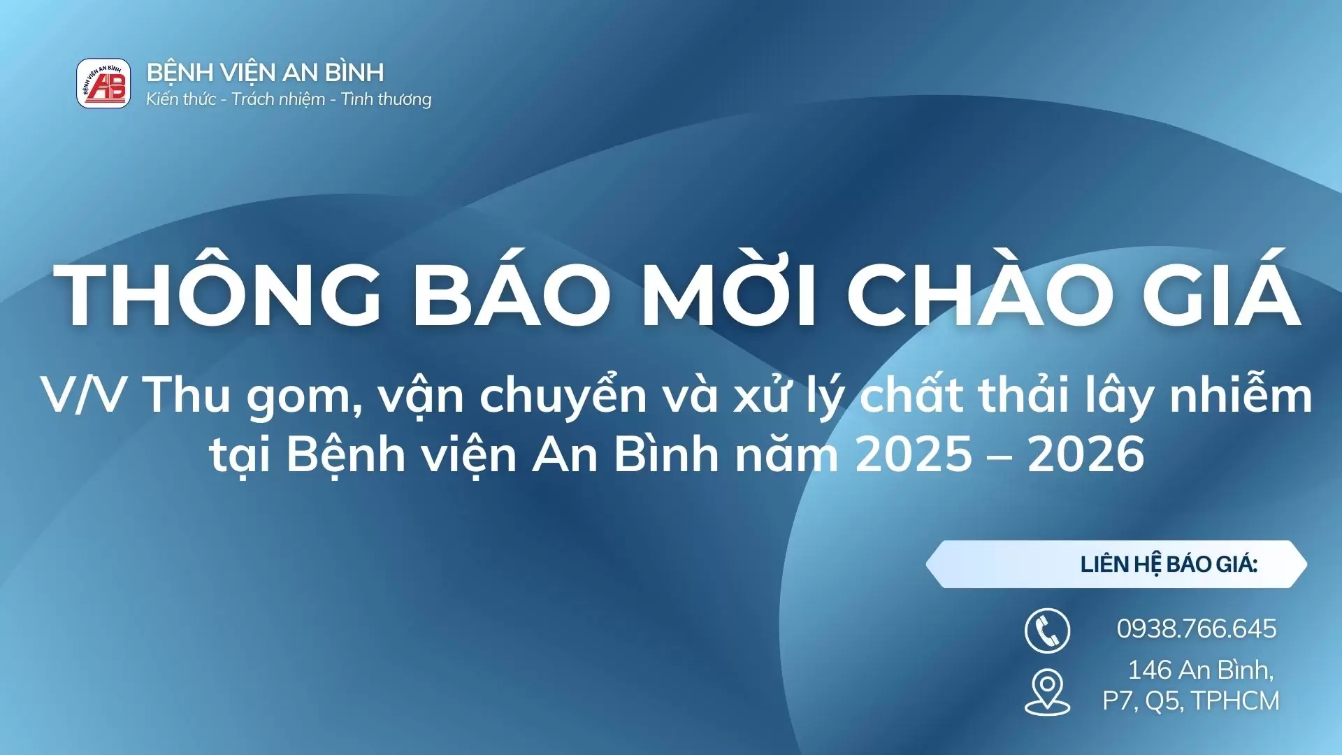 Thông báo mời chào giá dịch vụ Thu gom, vận chuyển và xử lý chất thải nguy hại tại Bệnh viện An Bình năm 2025 – 2026