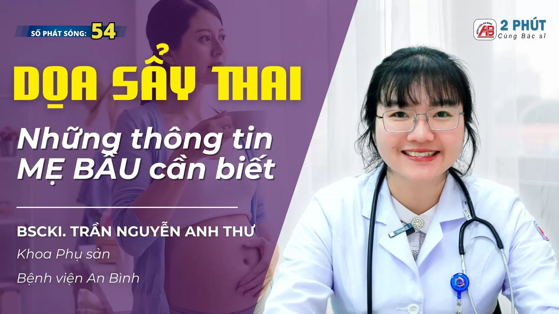 2 phút cùng Bác sĩ #54 – Dọa sẩy thai, những điều mẹ bầu cần lưu ý