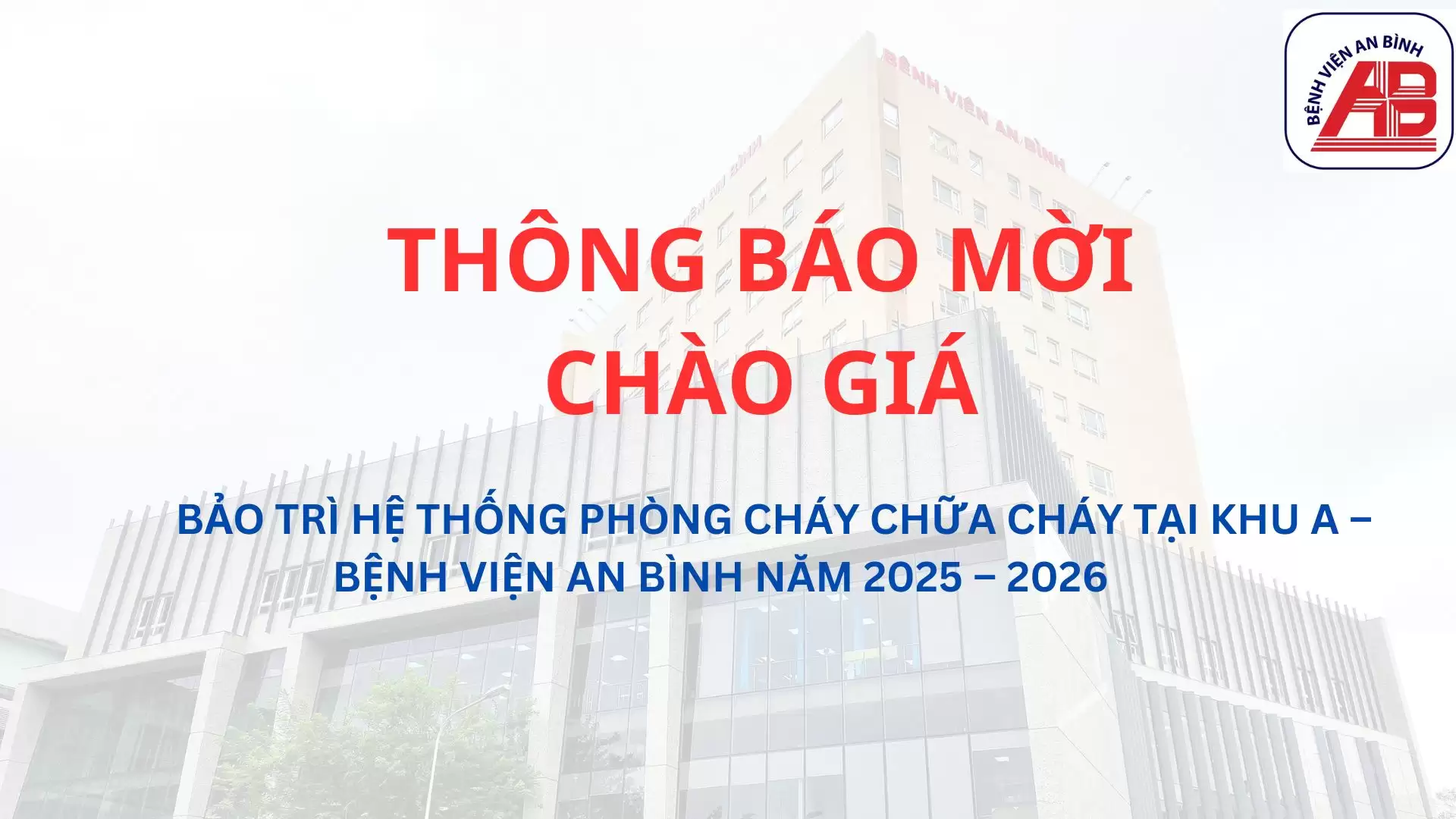 Thông báo mời chào giá Bảo trì hệ thống Phòng cháy chữa cháy tại Khu A – Bệnh viện An Bình năm 2025 – 2026