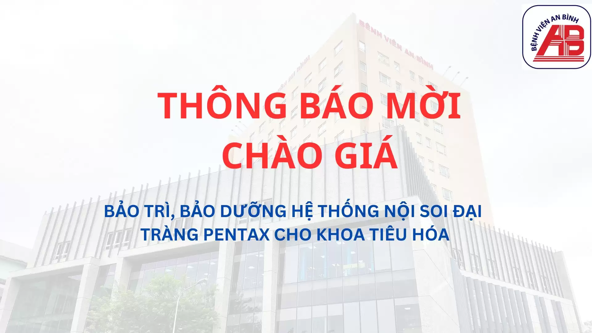 Yêu cầu báo giá Bảo trì, bảo dưỡng hệ thống nội soi đại tràng Pentax cho Khoa Tiêu hóa