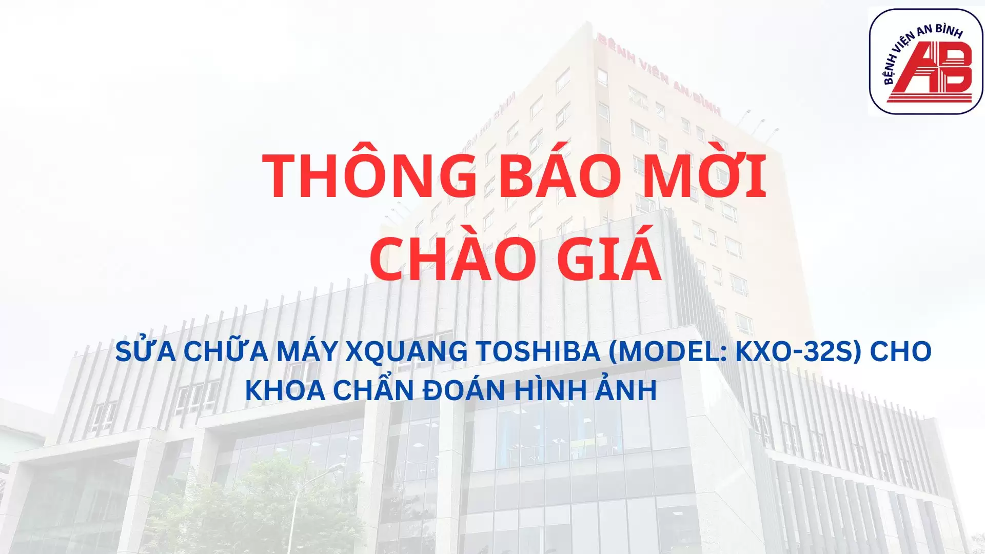 Yêu cầu báo giá Sửa chữa máy Xquang Toshiba (Model: KXO-32S) cho Khoa Chẩn đoán hình ảnh