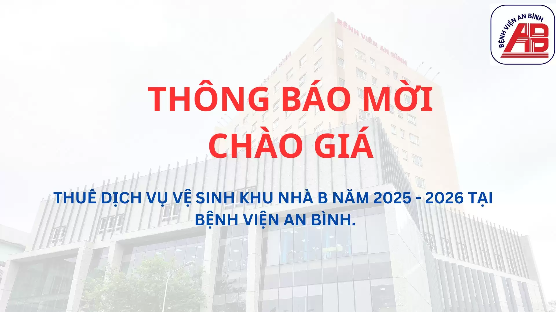Yêu cầu báo giá Thuê dịch vụ vệ sinh khu nhà B năm 2025 – 2026 tại Bệnh viện An Bình.