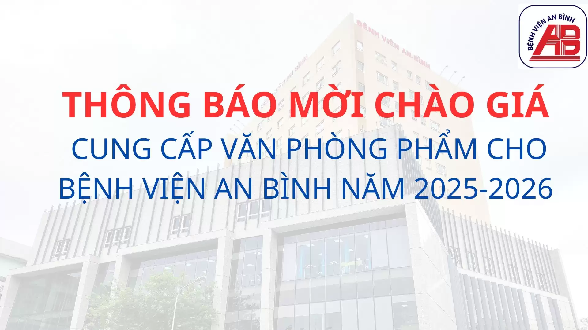 Yêu cầu chào giá cung cấp văn phòng phẩm cho Bệnh viện An Bình năm 2025-2026