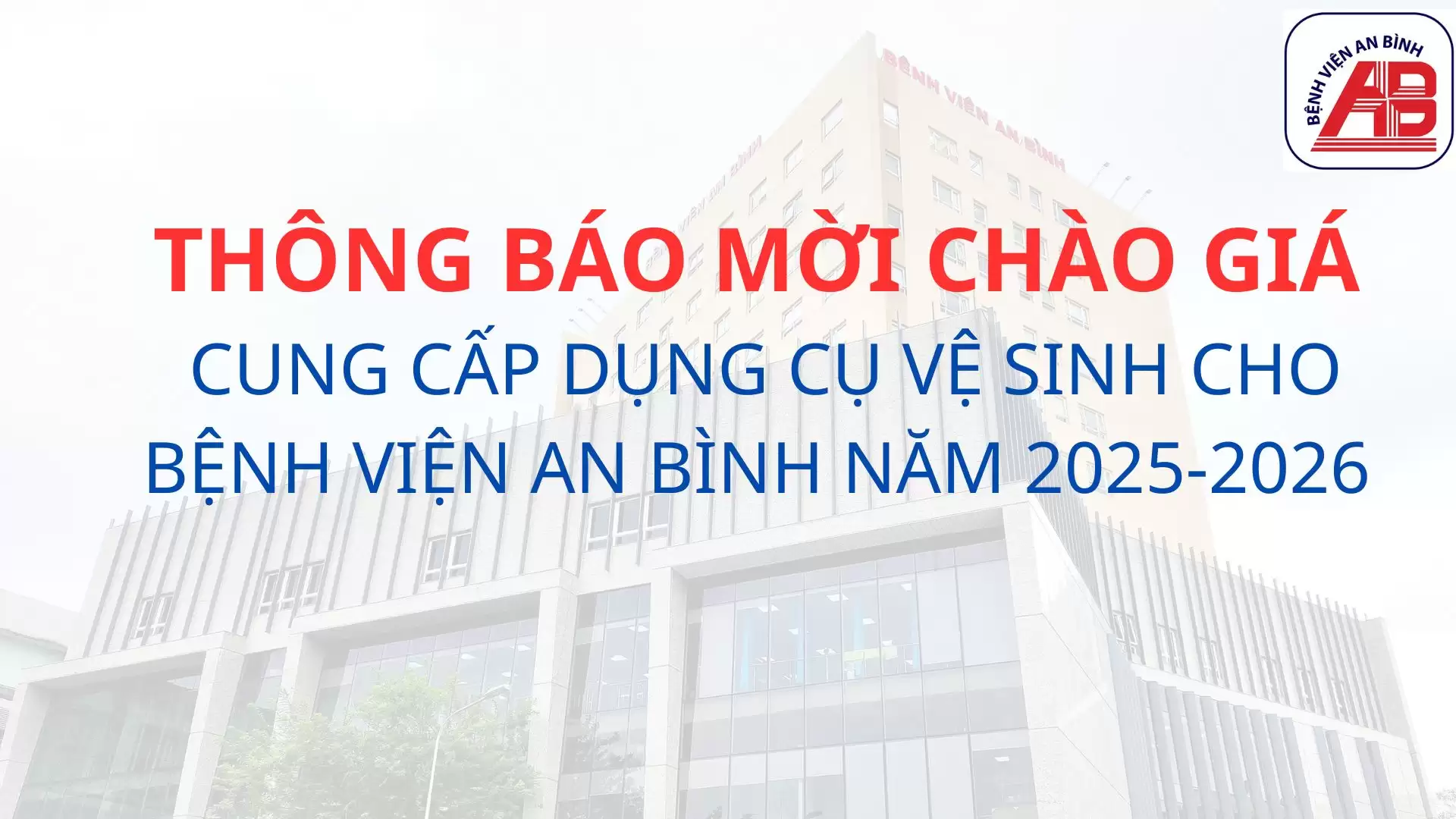 Yêu cầu chào giá Cung cấp dụng cụ vệ sinh cho Bệnh viện An Bình năm 2025-2026