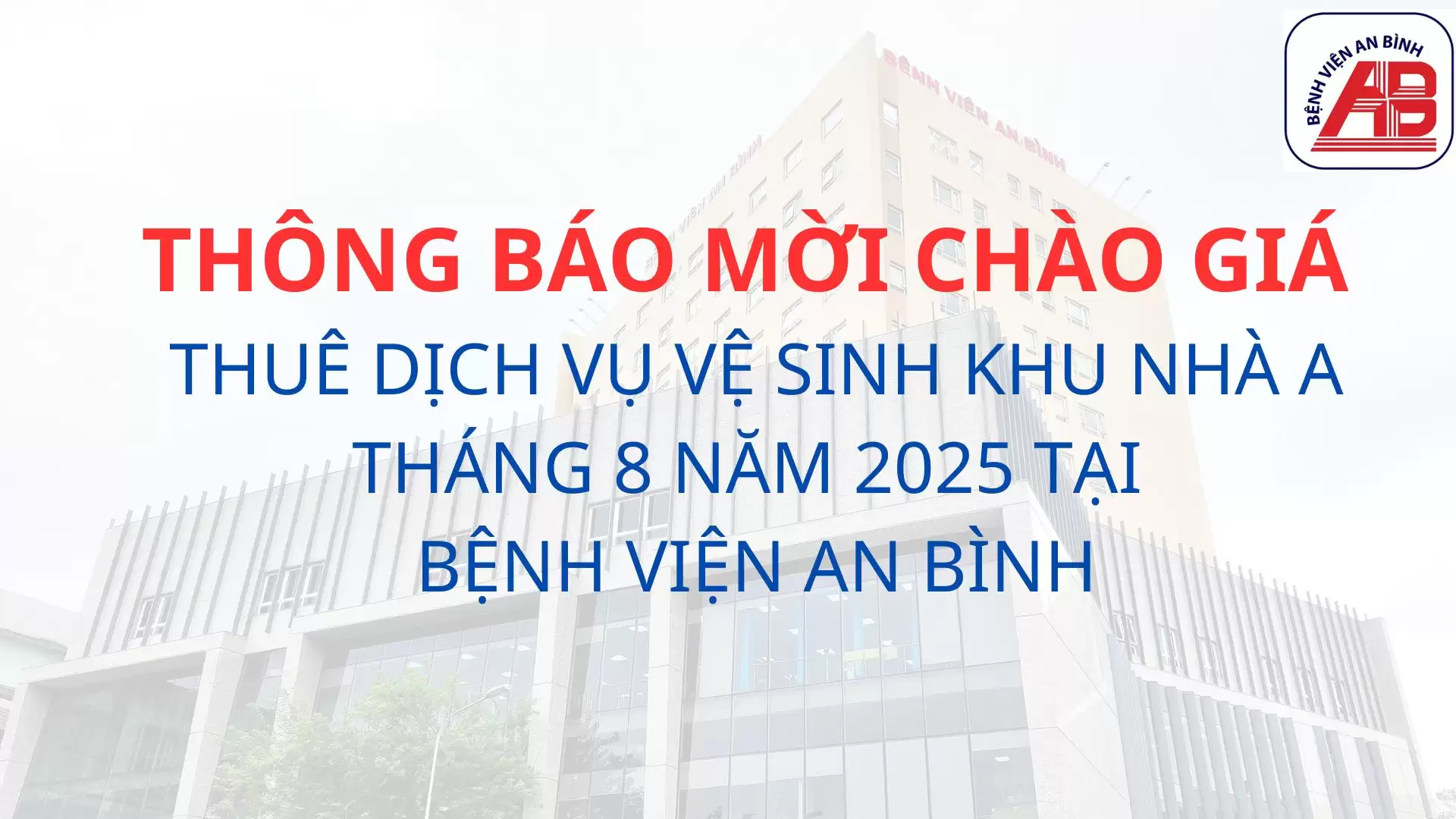 Thông báo chào giá thuê dịch vụ vệ sinh khu nhà A tháng 8 năm 2025 tại Bệnh viện An Bình