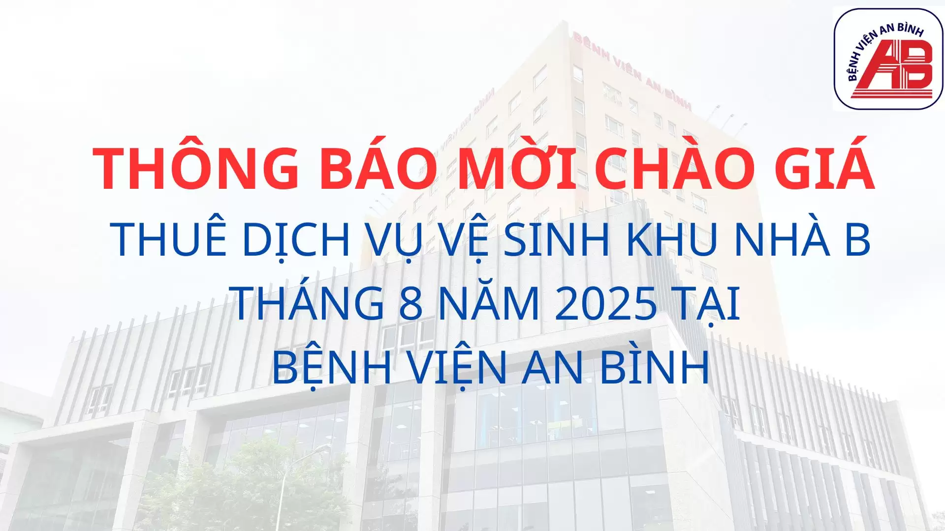 Thông báo chào giá thuê dịch vụ vệ sinh khu nhà B tháng 8 năm 2025 tại Bệnh viện An Bình