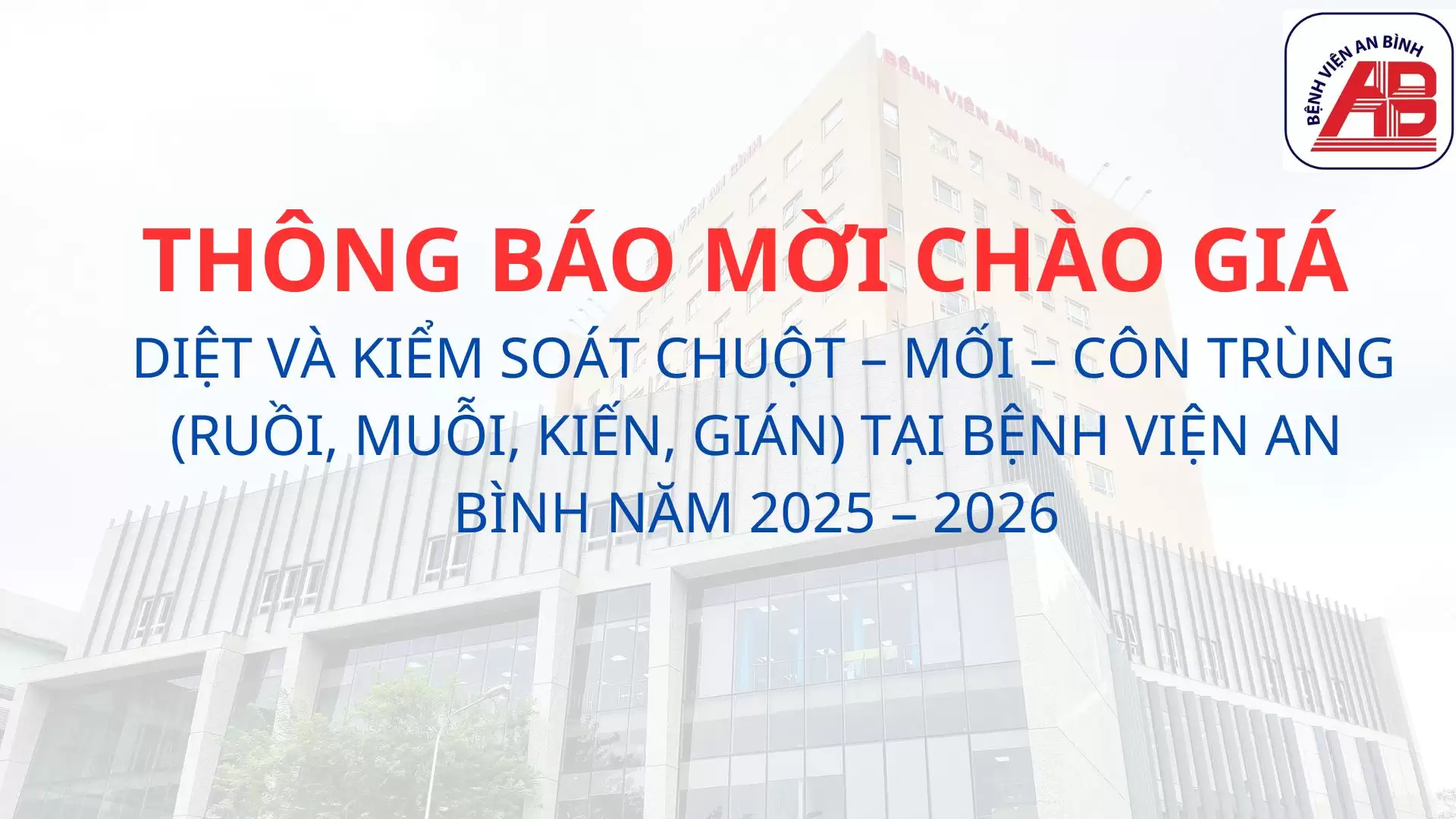 Yêu cầu chào giá Diệt và kiểm soát Chuột – Mối – Côn trùng (ruồi, muỗi, kiến, gián) tại Bệnh viện An Bình năm 2025 – 2026
