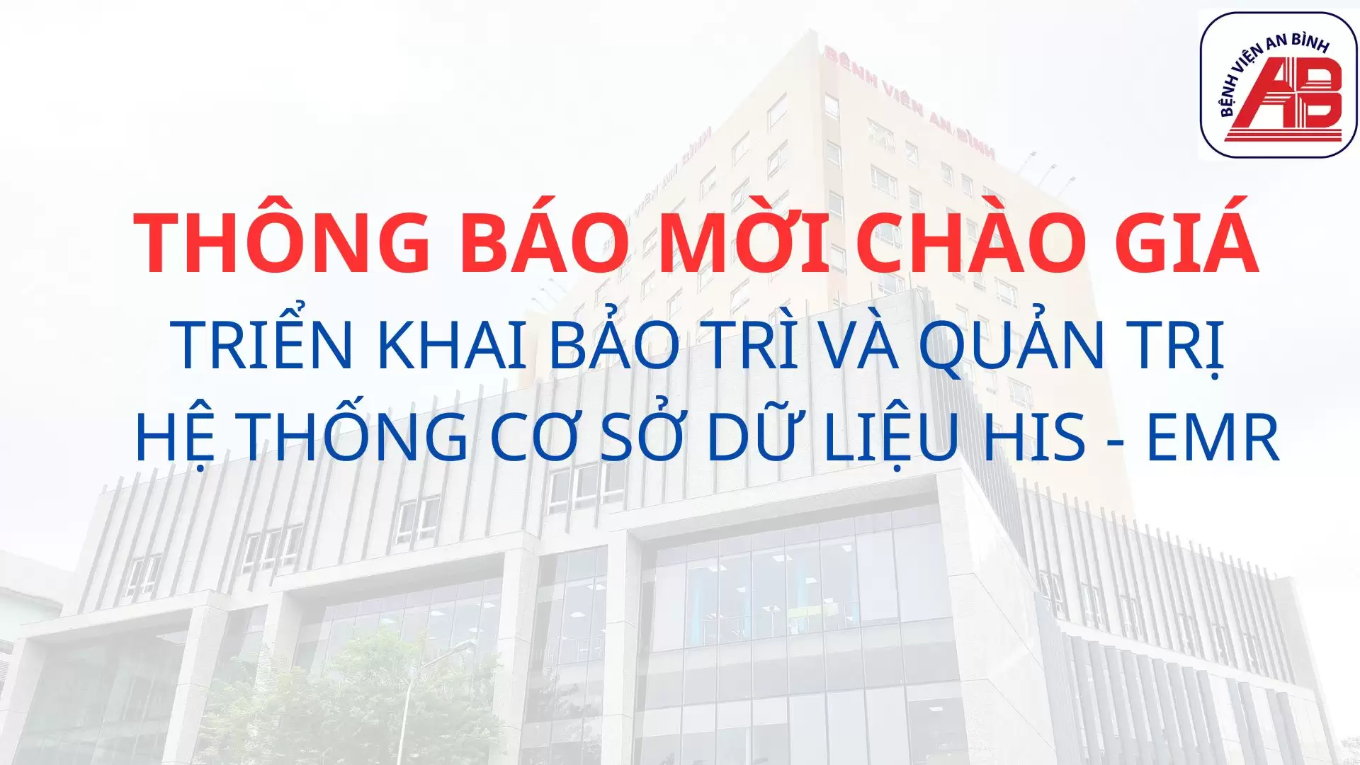 Thông báo chào giá : “Triển khai bảo trì và quản trị hệ thống Cơ sở dữ liệu HIS – EMR”