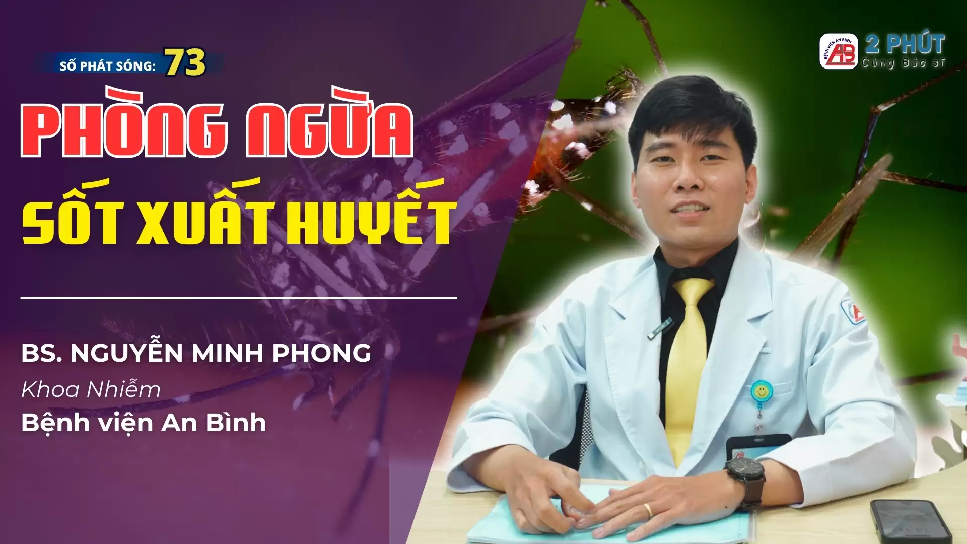 2 phút cùng Bác sĩ #73 – Phòng ngừa Sốt xuất huyết
