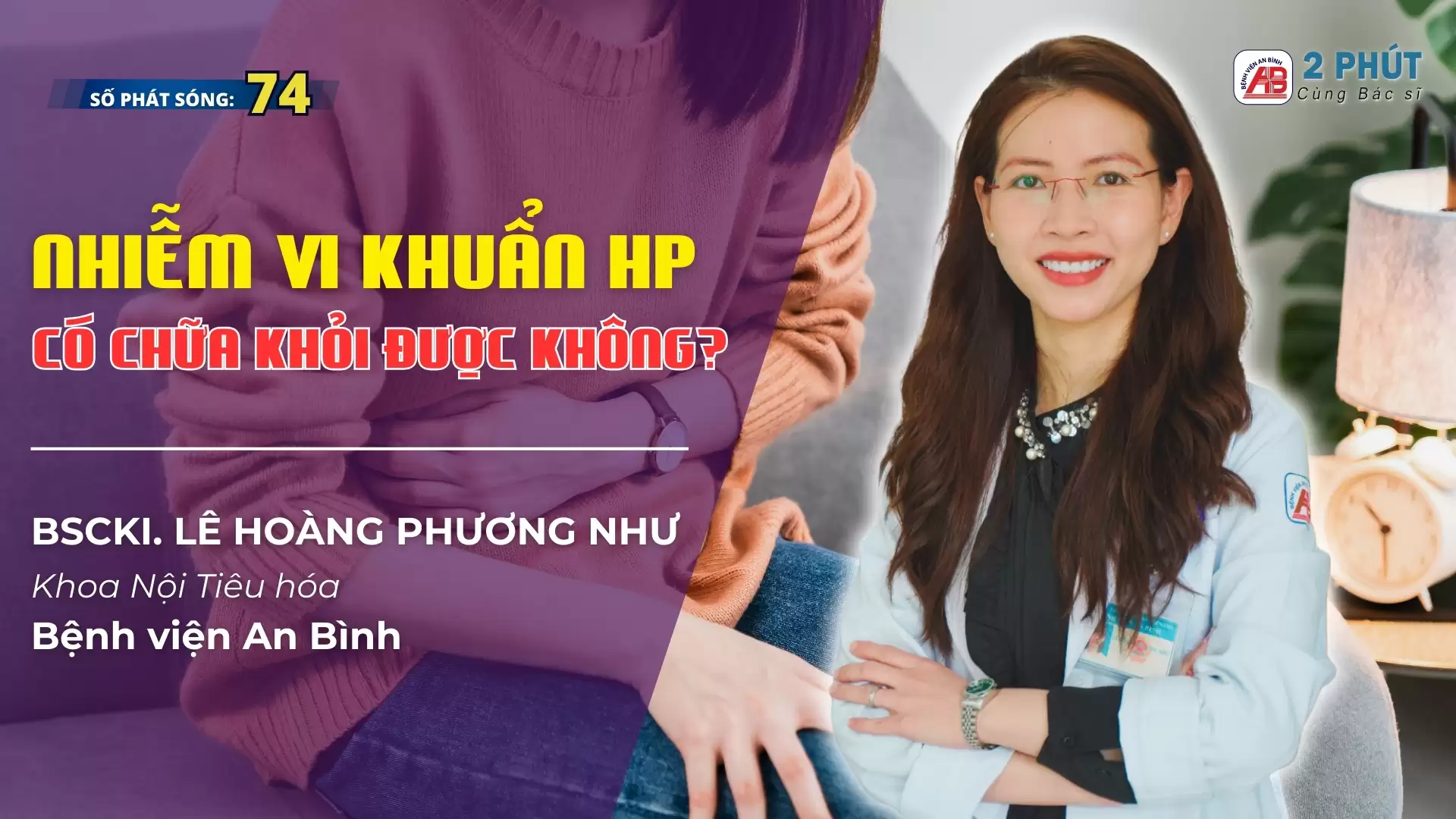 2 phút cùng Bác sĩ #74 – Vi khuẩn HP là gì? Điều trị ra sao