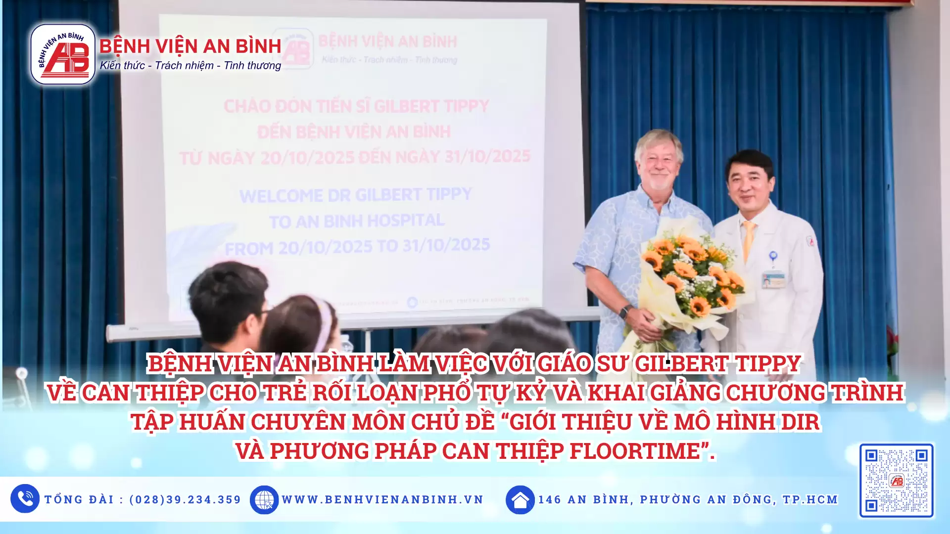 Bệnh viện An Bình làm việc với Giáo sư Gilbert Tippy về can thiệp cho trẻ rối loạn phổ tự kỷ và khai giảng chương trình tập huấn chuyên môn chủ đề “Giới thiệu về mô hình DIR & phương pháp can thiệp Floortime”.