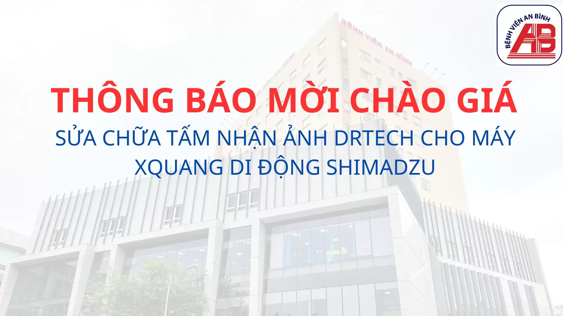 Yêu cầu báo giá Sửa chữa tấm nhận ảnh DRTECH cho máy Xquang di động Shimadzu
