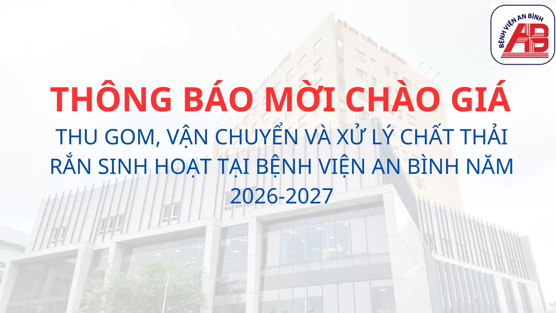 Thu gom, vận chuyển và xử lý chất thải rắn sinh hoạt tại Bệnh viện An Bình năm 2026-2027