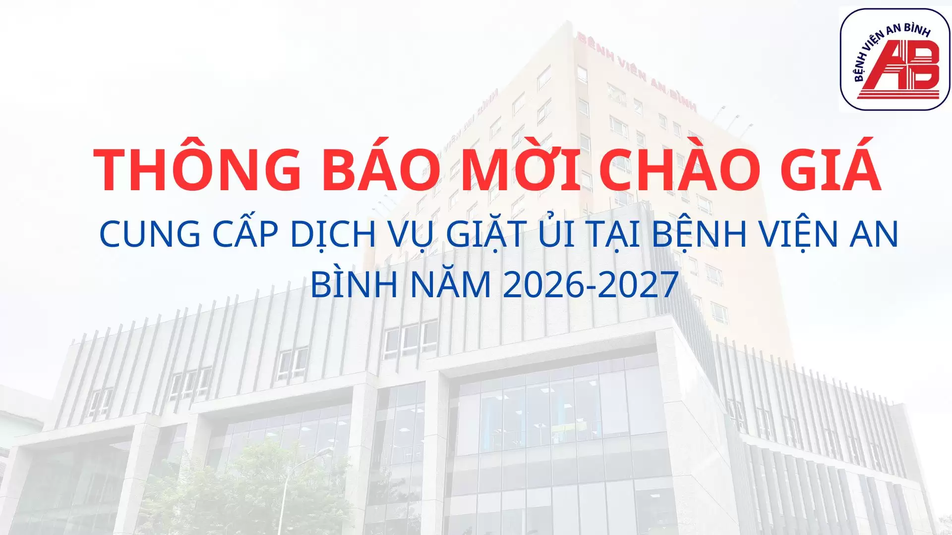 Thông báo chào giá: Cung cấp dịch vụ giặt ủi tại Bệnh viện An Bình năm 2026-2027