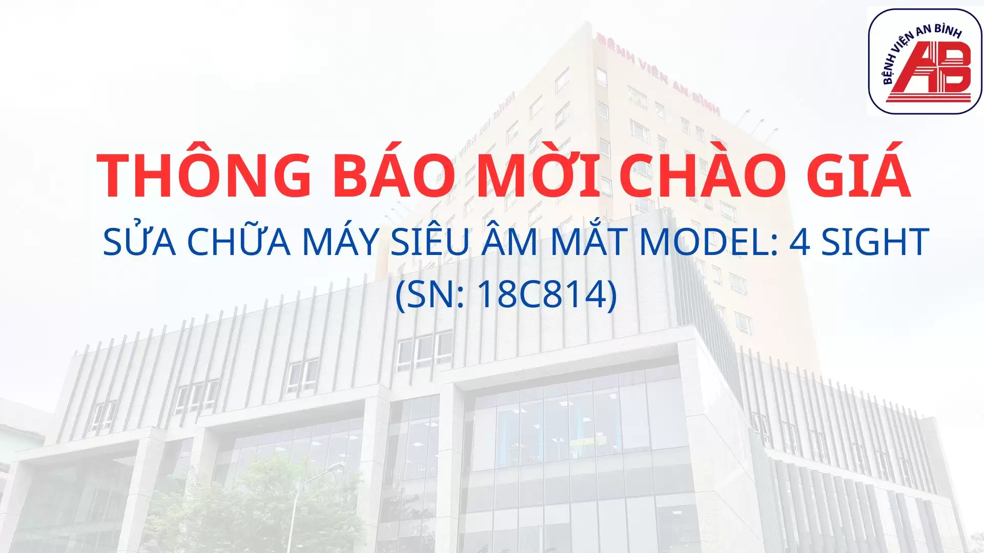 Yêu cầu báo giá Sửa chữa máy siêu âm mắt Model: 4 SIGHT (SN: 18C814)
