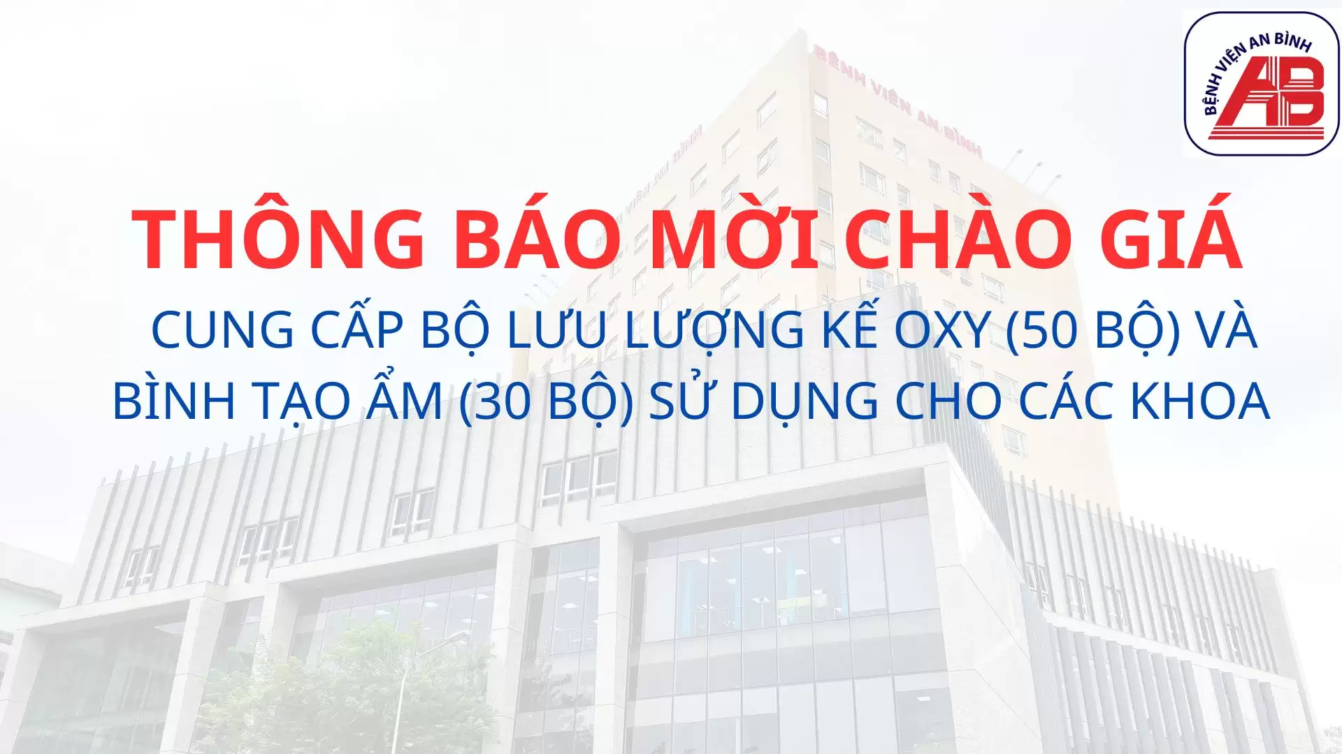 Yêu cầu báo giá cung cấp bộ lưu lượng kế oxy (50 bộ) và bình tạo ẩm (30 bộ) sử dụng cho các khoa