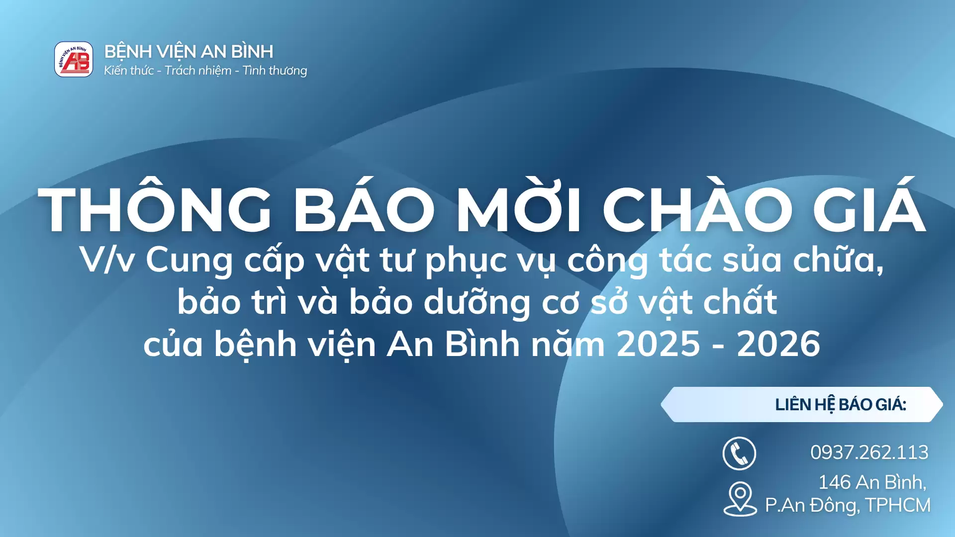 Thông báo mời chào giá “Cung cấp vật tư phục vụ công tác sủa chữa, bảo trì và bảo dưỡng cơ sở vật chất của bệnh viện An Bình năm 2025 – 2026”