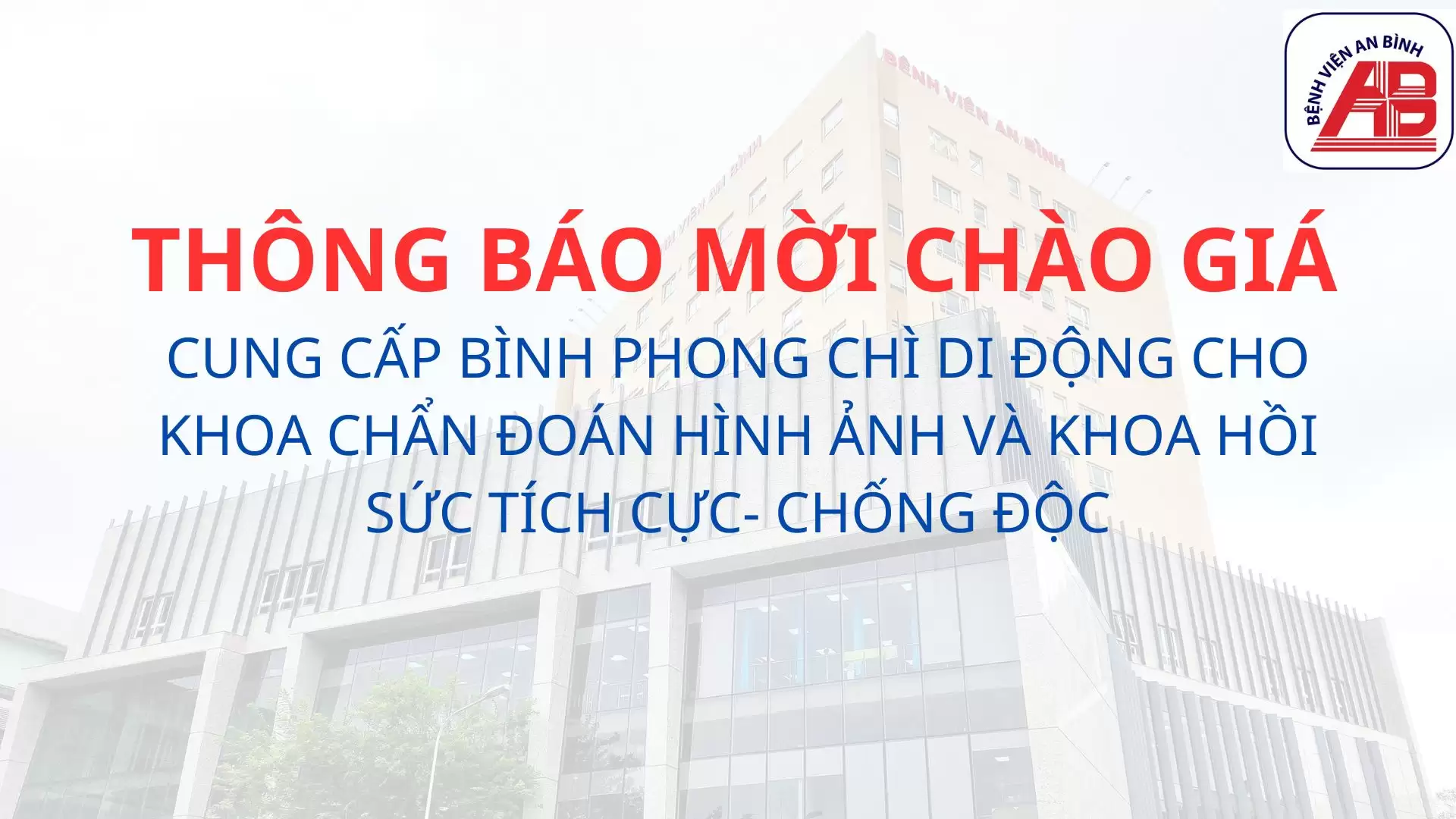 Yêu cầu thông báo chào giá Cung cấp bình phong chì di động cho khoa Chẩn đoán hình ảnh và khoa Hồi sức tích cực – Chống độc