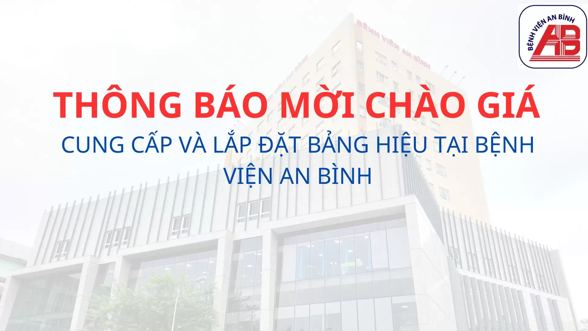 Thông báo chào giá Cung cấp và lắp đặt bảng hiệu tại Bệnh viện An Bình