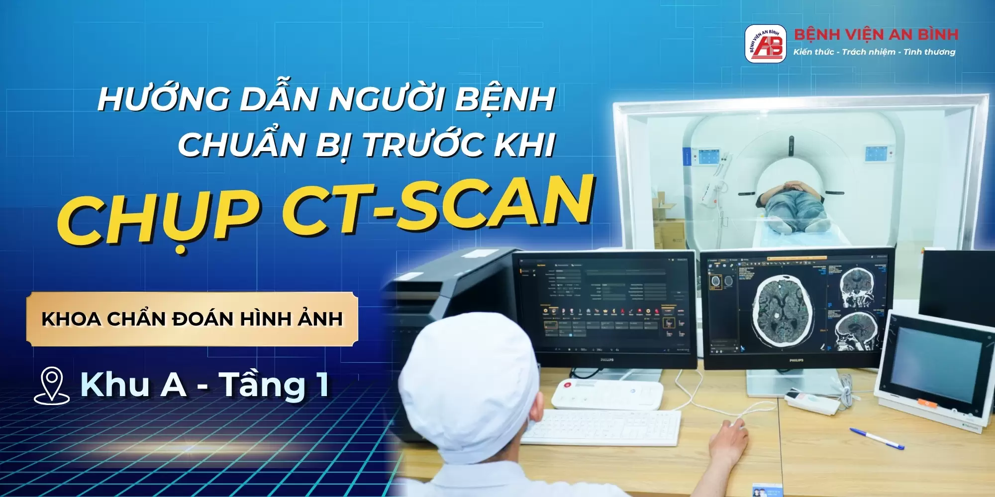 HƯỚNG DẪN NGƯỜI BỆNH THỰC HIỆN CHỤP CT – SCAN VÀ MRI