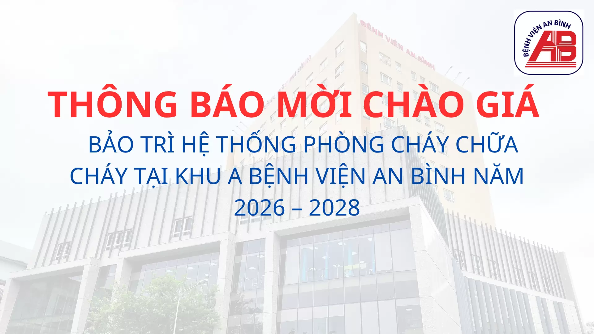 Thông báo mời chào giá Bảo trì hệ thống Phòng cháy chữa cháy tại Khu A Bệnh viện An Bình năm 2026 – 2028