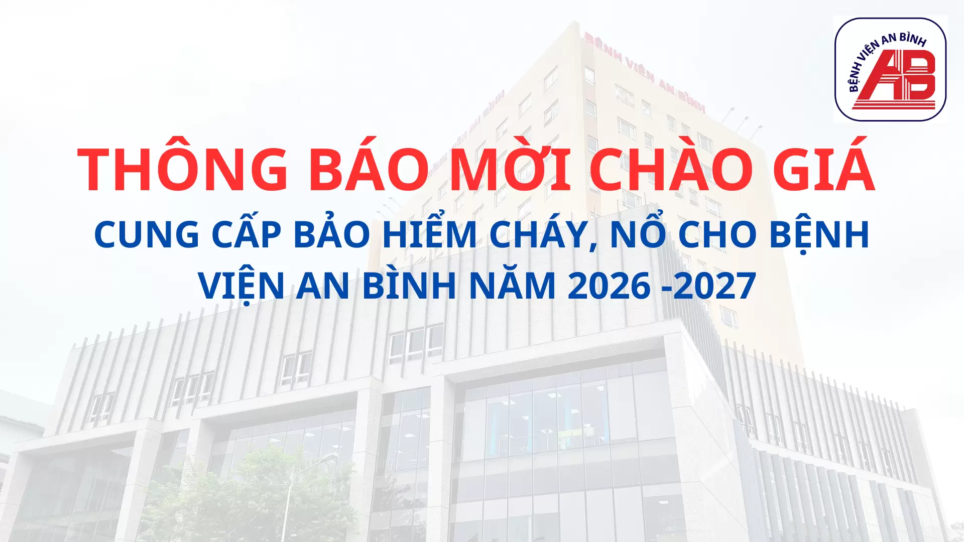 Cung cấp bảo hiểm cháy, nổ cho Bệnh viện An Bình năm 2026 -2027