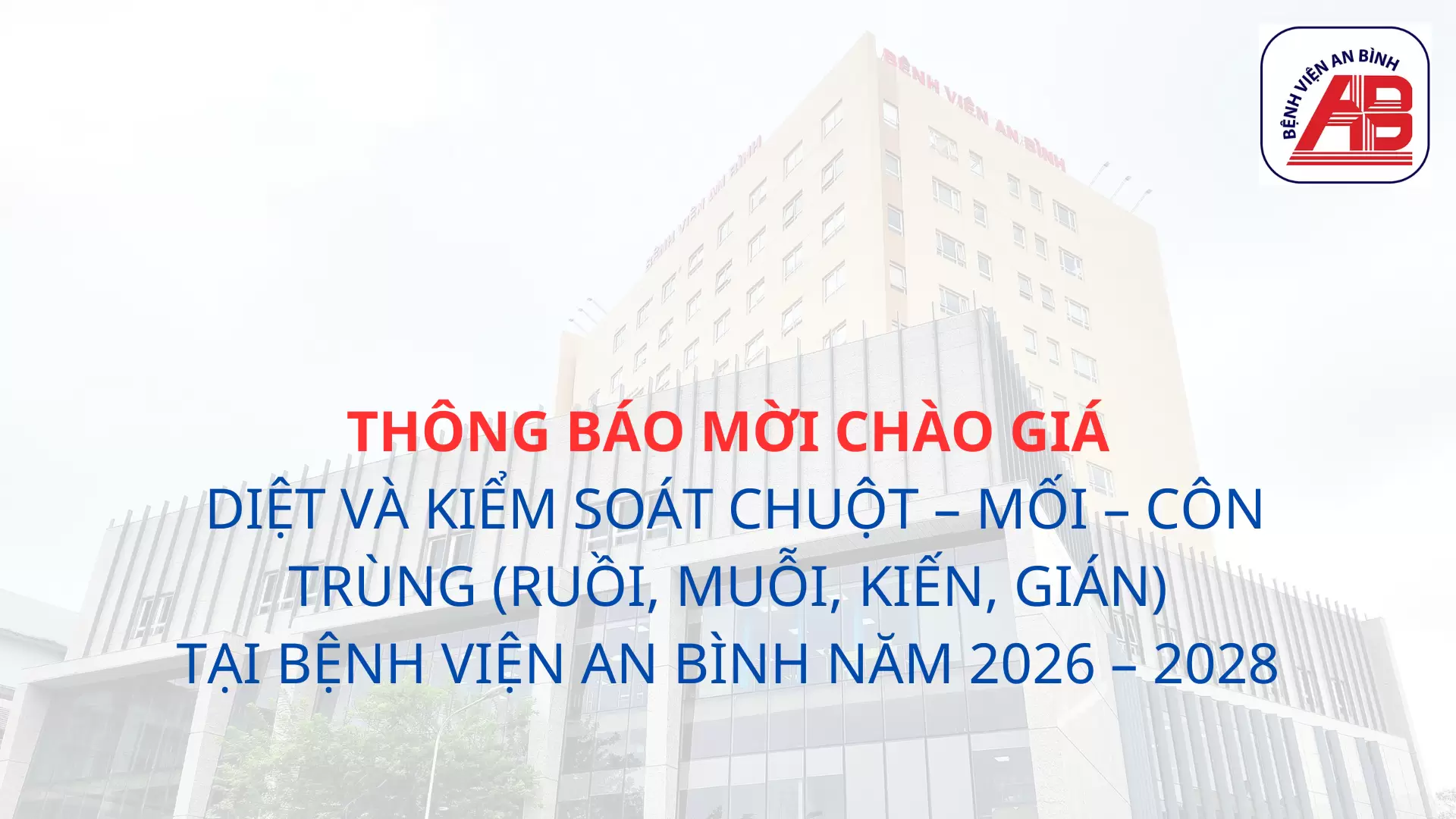 Diệt và kiểm soát Chuột – Mối – Côn trùng (ruồi, muỗi, kiến, gián) tại Bệnh viện An Bình năm 2026 – 2028