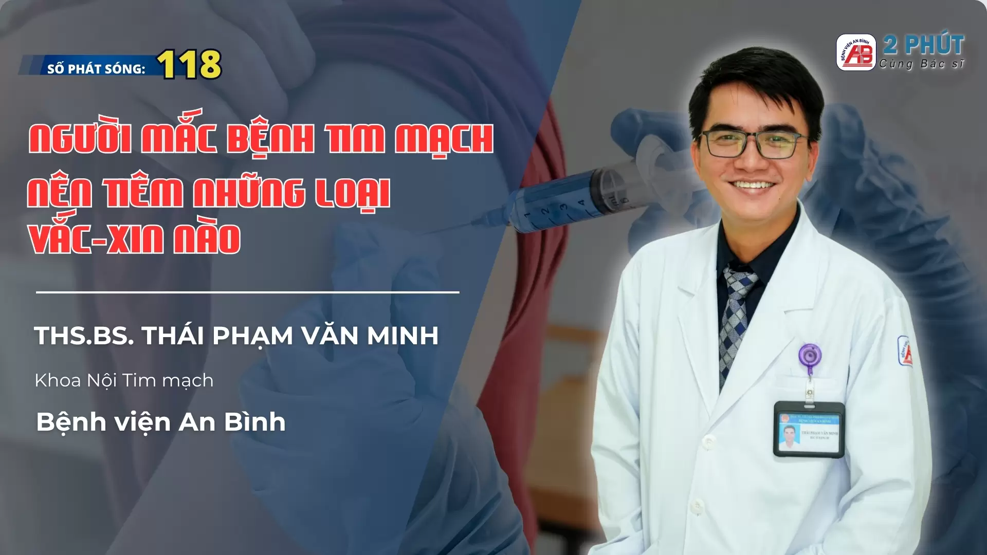 2pcbs #118: Nhóm người mắc bệnh lý Tim mạch nên tiêm những loại Vắc-xin nào?