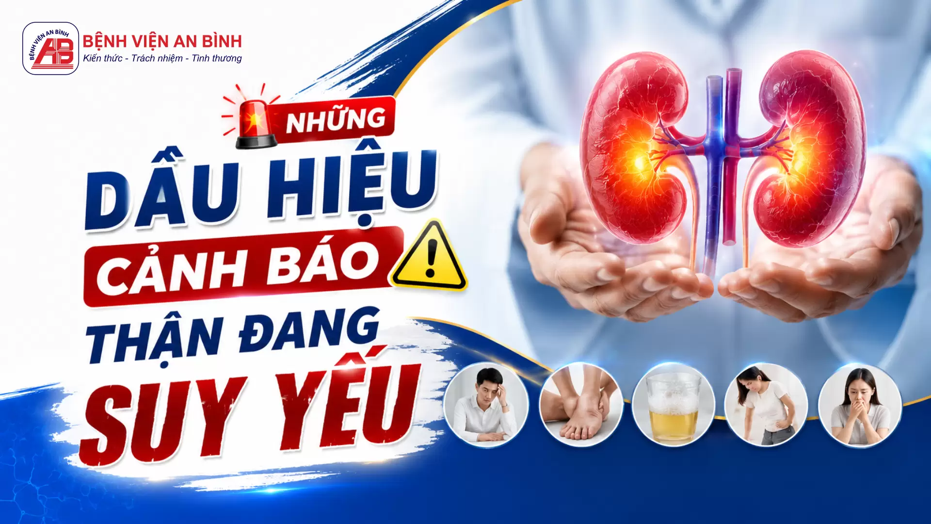 Những dấu hiệu cảnh báo thận đang suy yếu