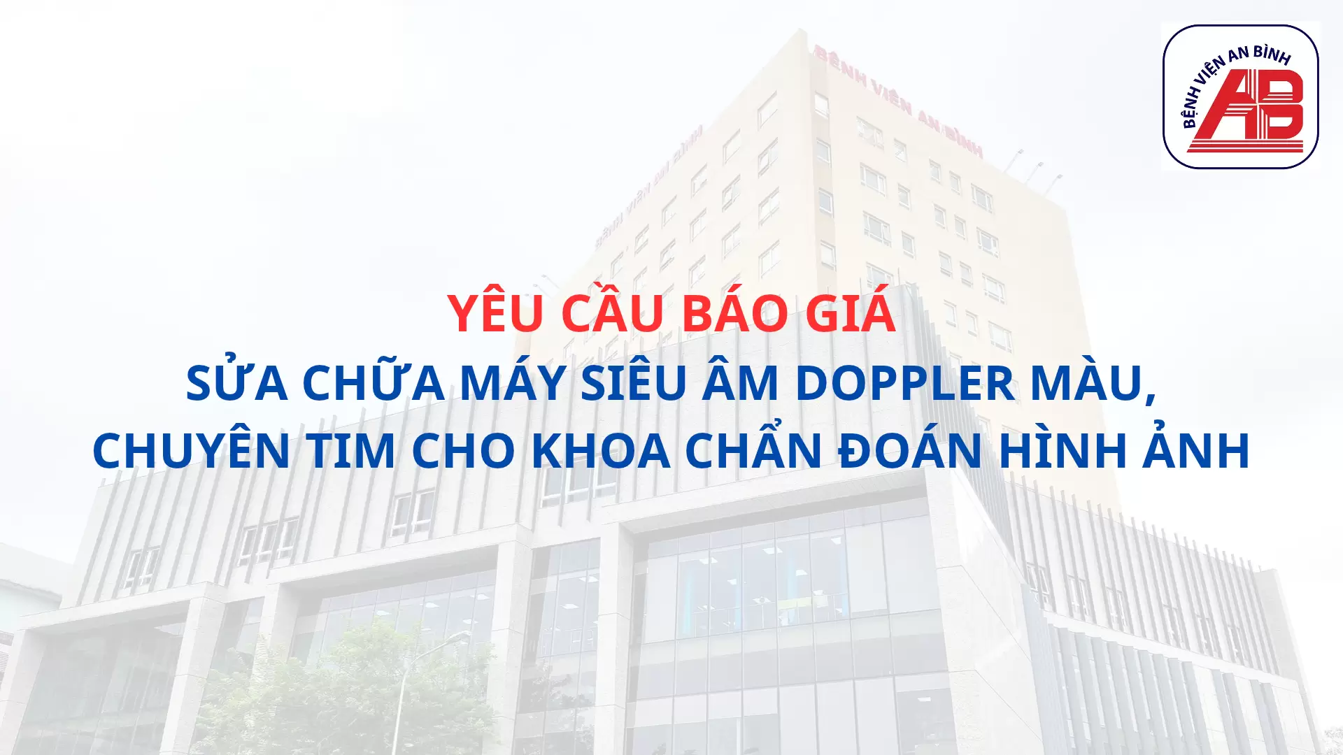 Yêu cầu báo giá Sửa chữa máy siêu âm doppler màu, chuyên tim cho khoa Chẩn Đoán Hình Ảnh